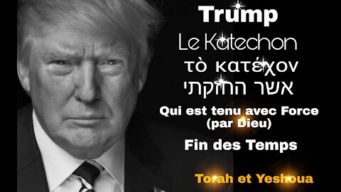 Modifiée - Trump le Katechon Celui qui est tenu avec Force par Dieu ☆ Torah et Yeshoua