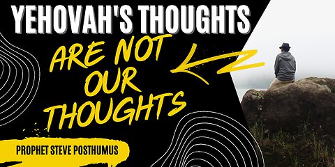 Yehovah's Thoughts - Are Not Our Thoughts