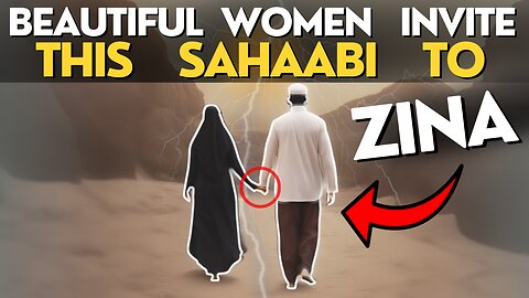 Beautiful Woman Invite This Sahaabi To Zina | Emotional Story Of Sahaabi | How To Stop Zina Thoughts