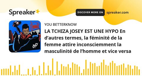 LA TCHIZA JOSEY EST UNE HYPO En d’autres termes, la féminité de la femme attire inconsciemment la ma