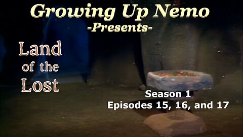 Growing Up Nemo: Land of the Lost S01 E15, 16, 17