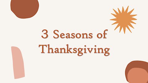 3 Seasons of Thanksgiving