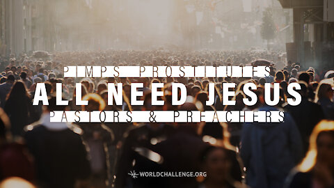 Pimps, Prostitutes, Pastors and Preachers All Need Jesus - Gary Wilkerson - October 12, 2019