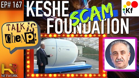 TALK IS CHEAP [EP167] Keshe Foundation (SCAM)