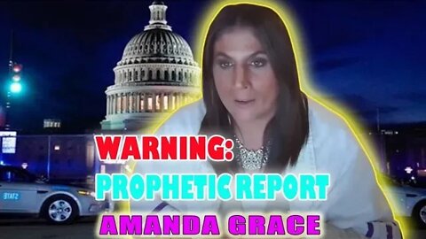 AMANDA GRACE PROPHECY 2022 🔥 WARNING!!! A PROPHETIC REPORT