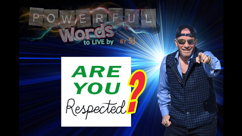 ARE YOU RESPECTED?