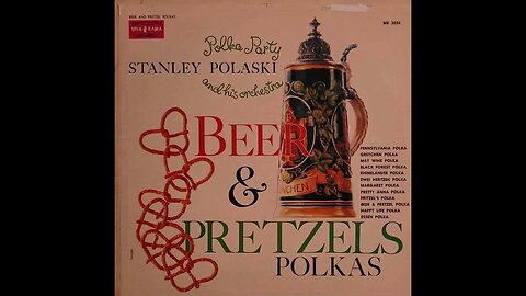 Stanley Polaski and His Orchestra – Beer and Pretzel Polkas