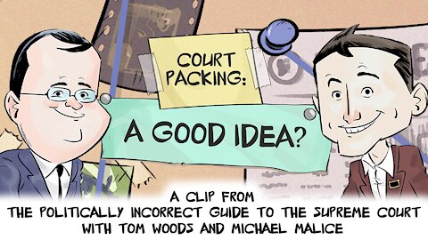 Court Packing: A Good Idea? | Politically Incorrect Guide to the Supreme Court