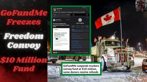 GoFundMe Freezes Out the Freedom Convoy Fundraiser & Starts Refunding the $10 Million