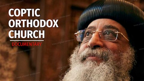 Coptic Orthodox Church | Documentary