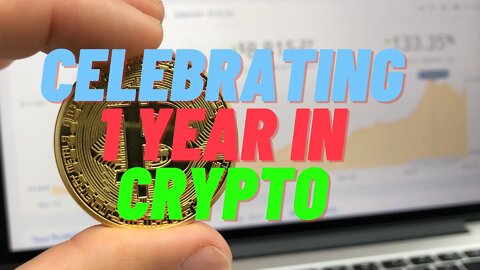 Celebrating 1 Year in crypto