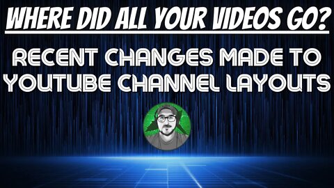 Where Did All My Videos Go? Recent Changes to YouTube Channel Layouts Across The Entire Platform