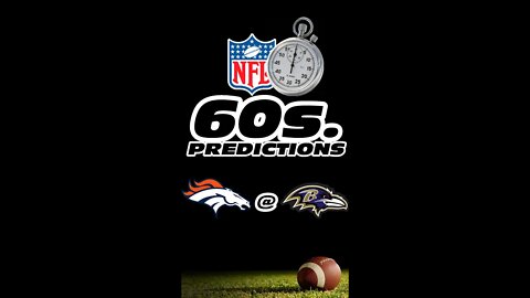 NFL 60 Second Predictions - Broncos v Ravens Week 13