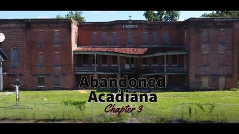 Abandoned Acadiana Chapter 3 - Holy Rosary Institute