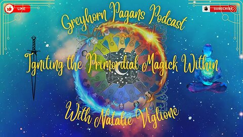 Greyhorn Pagans Podcast with Natalie Viglione - Igniting the Primordial Magick Within & Soul Tribes
