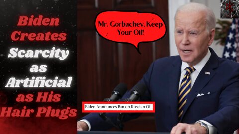 Biden Banning Russian Oil to Own the CHUD's is the Most Biden Thing Imaginable