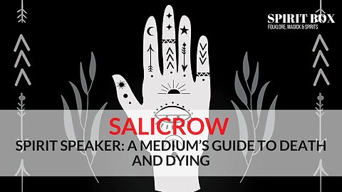 S2 #12 / Salicrow on Spirit Speaker: A medium’s Guide to Death and Dying