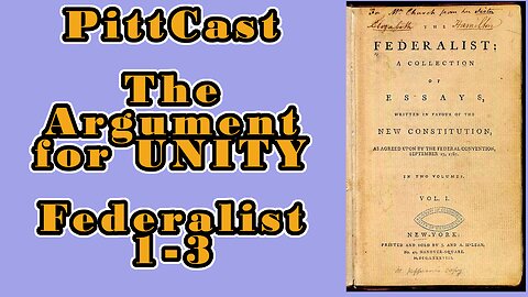 PittCast: In Pursuit of A GREATER UNION (The Federalist Papers 1-3)