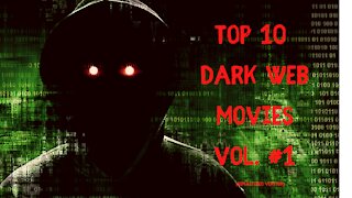 Top 10 Dark Web Movies : Volume #1