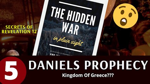 The Hidden War In Plain Sight PART 5 - What Is The Meaning Of Daniel 10? - eschatology