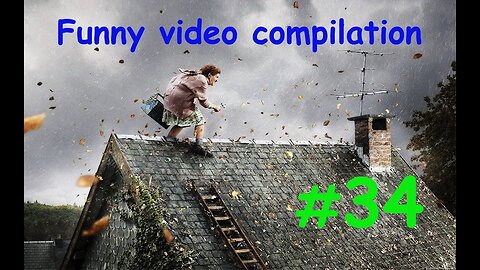 Funny video compilation #34