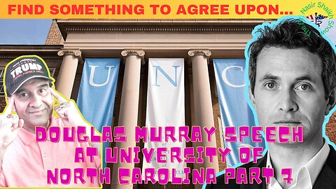 Douglas Murray's UNC Speech: Find Something Everyone Agrees Upon