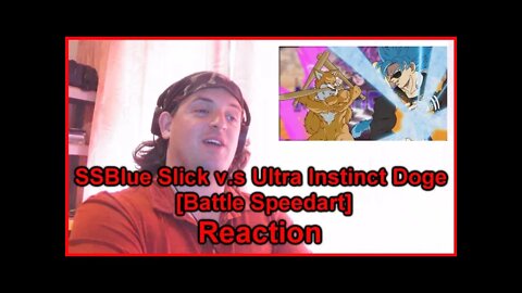 Reaction: SSBlue Slick v.s Ultra Instinct Doge [Battle Speedart]