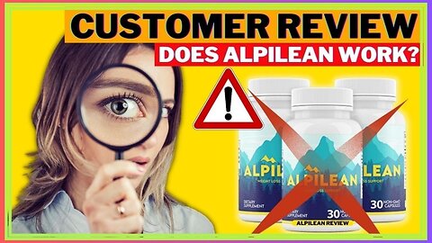 Alpilean Review ❌ What Other Reviews Won't Tell You! ❌ ((Alpilean Customer Review))