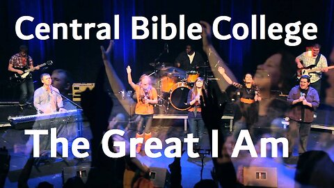 Central Bible College - Worship Project - Great I Am - (New Life Worship band)