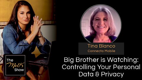 Mel K & Tina Blanco | Big Brother is Watching: Controlling Your Personal Data & Privacy | 4-30-24