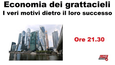 Economia dei grattacieli - I veri motivi dietro il loro successo