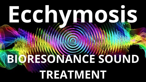 Ecchymosis_Session of resonance therapy_BIORESONANCE SOUND THERAPY