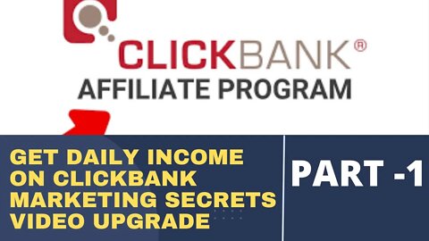 PART - 1 | Get Daily Income On ClickBank Marketing Secrets Video Upgrade | FULL COURSE 2022 | @LEARN