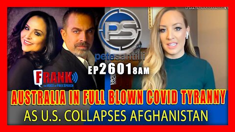 EP 2601-8AM AUSTRALIA IN FULL-BLOWN TYRANNY; U.S. INTENTIONALLY COLLAPSED AFGHANISTAN