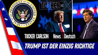 Tucker Carlson: Trump ist der einzig fähige Kandidat.