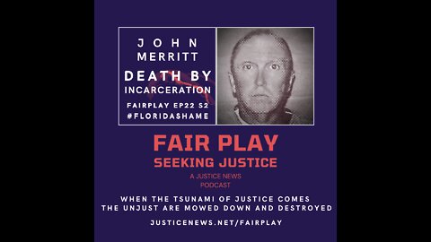 John Merritt | FairPlay EP22 S2 | Florida Commissioners on Offender Review Are Corrupted Fuckers.