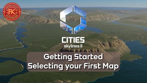 Cities Skylines II | Getting Started | Selecting a Starting Map