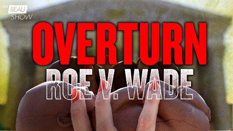 Leak of Roe v. Wade Overturn Draft Explained | The Beau Show