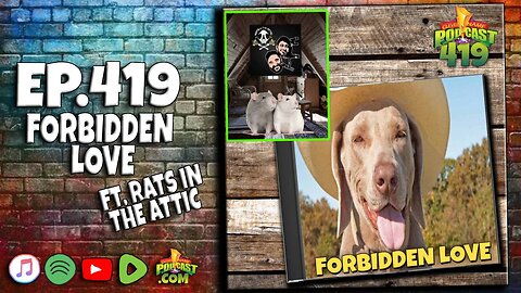 Forbidden Love FT. Rats In The Attic - Clever Name Podcast #419