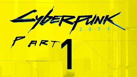 Let's Play Cyberpunk2077 | PC | Part 1
