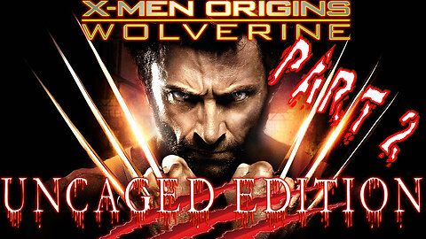 [2009] 👊🏼 X-Men Origins: Wolverine 👊🏼- Uncaged Edition [ Part 2 ]