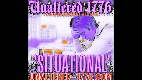 UNALTERED 1776 BROADCAST - SITUATIONAL