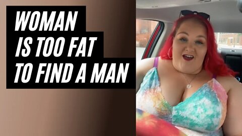 Modern Woman Is Too Fat To Find Love 3. Being Fat On Dating Apps And Cant Find A Good Man To Commit.