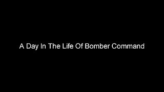 A Day In The Life Of Bomber Command: Life on a WWII airbase (2018)