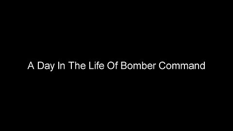 A Day In The Life Of Bomber Command: Life on a WWII airbase (2018)