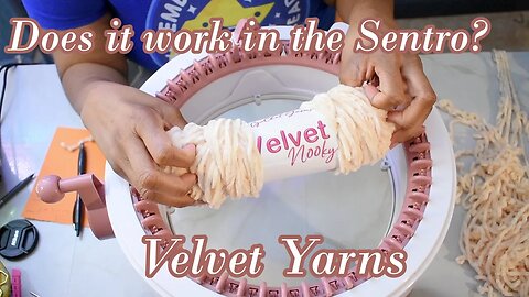 🧶Yarns That Work With The Sentro Knitting Machine Ep. 04: GuChet Velvet Nooky