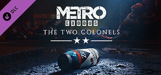 Metro Exodus DLC : The Two Colonels - part 4