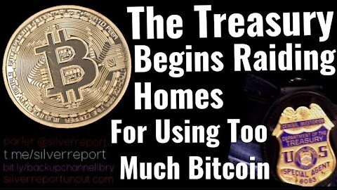 The Treasury Has Begun Raiding Homes And Crypto Businesses For Using Too Much Bitcoin! The Crypto6