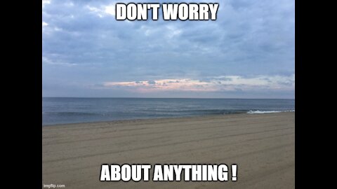 Don't Worry about anything