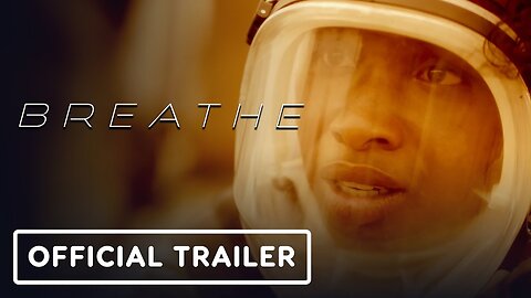 Breathe - Official Trailer
